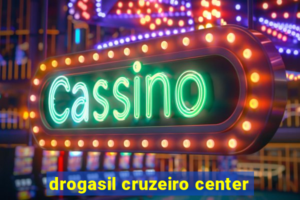 drogasil cruzeiro center